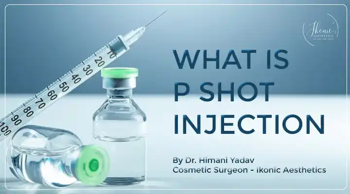 P Shot Injection In Gurgaon