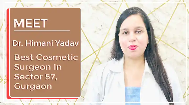 cosmetic surgeon in Sector 57 Gurgaon