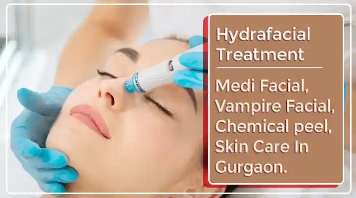 Hydrafacial Treatment In Gurgaon