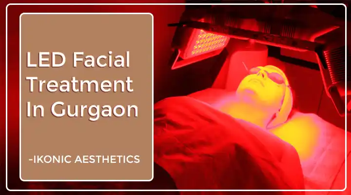 LED Facial Treatment In Gurgaon