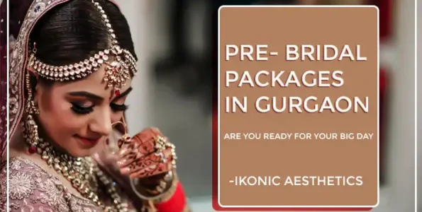 Pre Bridal Packages In Gurgaon