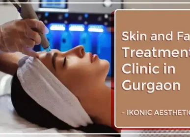 Skin and Face Treatment Clinic in Gurgaon