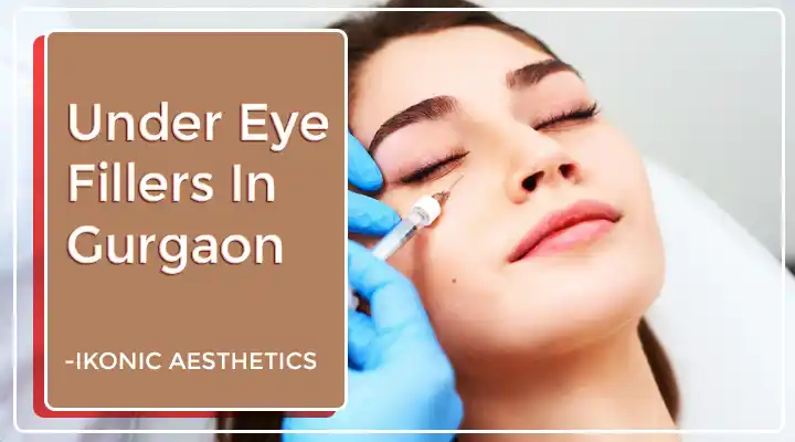 Under Eye Fillers In Gurgaon