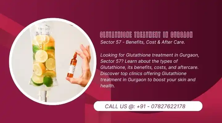 Glutathione Treatment In Gurgaon, Sector 57